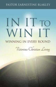 In It to Win It: Winning in Every Round Victorious Christian Living