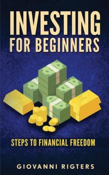 Investing for Beginners: Steps to financial freedom