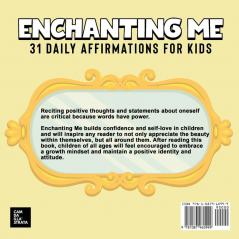 Enchanting Me: 31 Daily Affirmations for Kids: 31 Daily