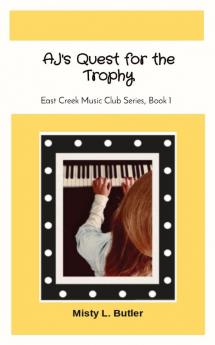 AJ's Quest for the Trophy: East Creek Music Club Series Book 1