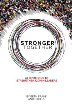 Stronger Together: 52 Devotions to Strengthen KidMin Leaders