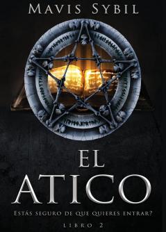 El Atico: El Atico: Estás seguro de que quieres entrar? Libro 2: Libro 2