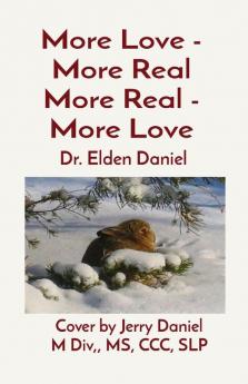 More Love - More Real More Real - More Love: Cover by Jerry Daniel M Div MS CCC SLP