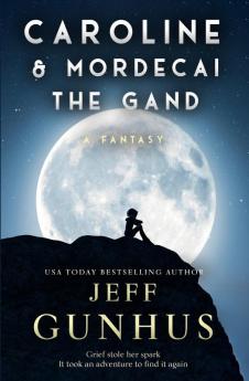 Caroline and Mordecai the Gand: A Fantasy