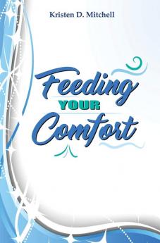 Feeding Your Comfort