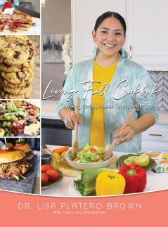 Living Full Cookbook: Making Family Meals Abundantly Good