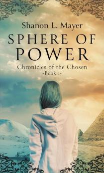 Sphere of Power: Chronicles of the Chosen Book 1