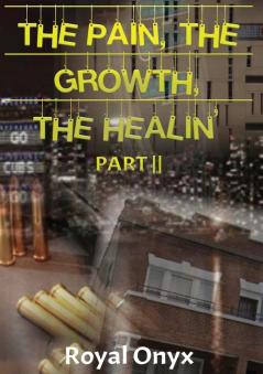 The Pain the Growth the Healin' (Part II)