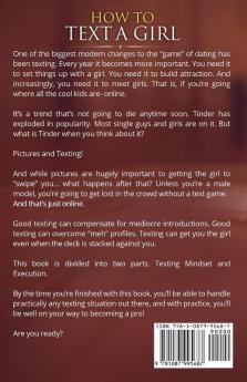How to Text A Girl: The Ultimate Guide to Mastering Communication with Women Through Texting Online Dating Tinder Bumble OKCupid Match and More!