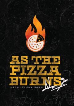 As the Pizza Burns