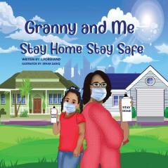 The Adventures of Granny and Me Stay Home Stay Safe