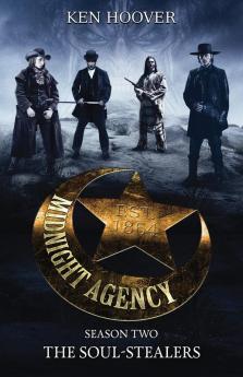 Midnight Agency Season Two: The Soul-Stealers: 2 (The Midnight Agency)