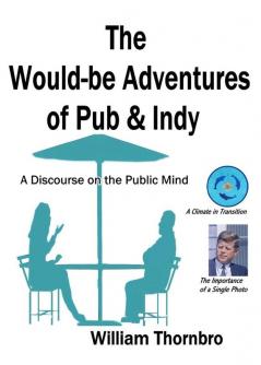 The Would-be Adventures of Pub & Indy: A Discourse on the Public Mind