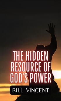 Hidden Resource of God's Power