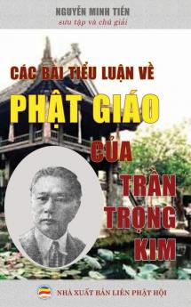 Các bài tiểu luận về Phật giáo của Lệ Thần Trần Trọng Kim: Sưu tập và chú giải