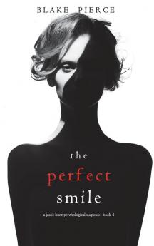 The Perfect Smile (A Jessie Hunt Psychological Suspense Thriller-Book Four)