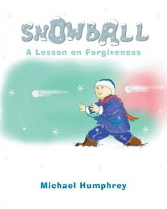 Snowball: A Lesson on Forgiveness