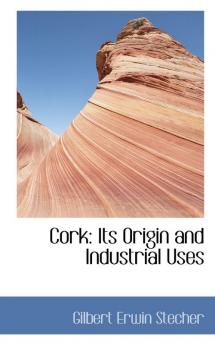 Cork: Its Origin and Industrial Uses