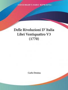 Delle Rivoluzioni D' Italia Libri Ventiquattro V3 (1770)