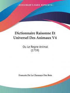 Dictionnaire Raisonne Et Universel Des Animaux V4: Ou Le Regne Animal (1759)