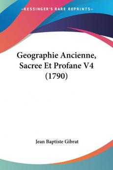 Geographie Ancienne Sacree Et Profane V4 (1790)