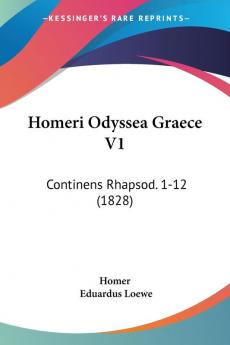 Homeri Odyssea Graece V1: Continens Rhapsod. 1-12 (1828)