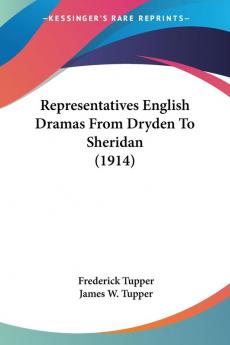 Representatives English Dramas from Dryden to Sheridan