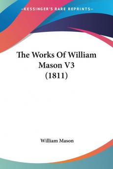 The Works Of William Mason V3 (1811)