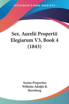 Sex. Aurelii Propertii Elegiarum V3 Book 4 (1843)