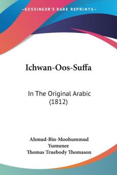 Ichwan-Oos-Suffa: In The Original Arabic (1812)