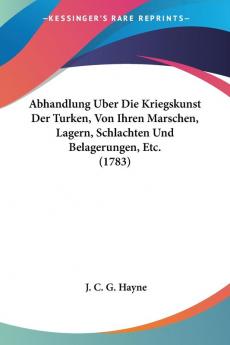 Abhandlung Uber Die Kriegskunst Der Turken Von Ihren Marschen Lagern Schlachten Und Belagerungen Etc.