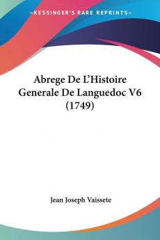 Abrege De L'histoire Generale De Languedoc: 6