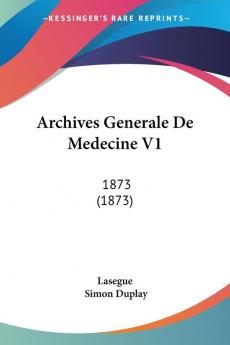 Archives Generale De Medecine 1873: 1873 (1873)