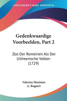 Gedenkwaardige Voorbeelden Part 2: Zoo Der Romeinen Als Der Uitheemsche Volken (1729)