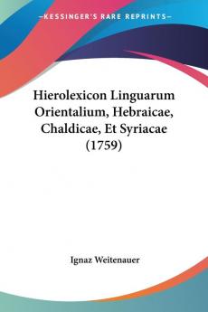 Hierolexicon Linguarum Orientalium Hebraicae Chaldicae Et Syriacae (1759)