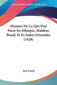 Histoire De Ce Qui S'est Passe En Ethiopie Malabar Brasil Et Es Indes Orientales (1628)