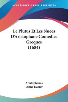 Le Plutus Et Les Nuees D'Aristophane Comedies Greques (1684)