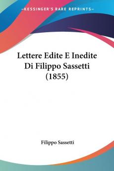 Lettere Edite E Inedite Di Filippo Sassetti (1855)