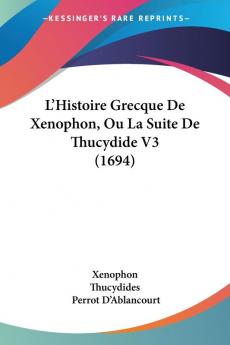 L'Histoire Grecque De Xenophon Ou La Suite De Thucydide V3 (1694)