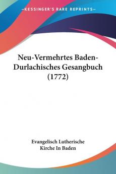 Neu-Vermehrtes Baden-Durlachisches Gesangbuch (1772)