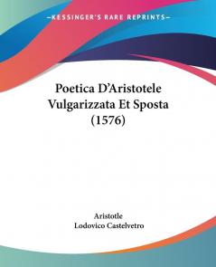 Poetica D'Aristotele Vulgarizzata Et Sposta (1576)