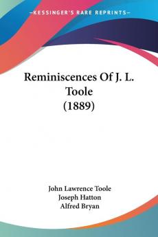 Reminiscences Of J. L. Toole (1889)