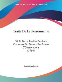 Traite De La Personnalite: V2 Et De La Realite Des Loix Coutumes Ou Statuts Par Forme D'Observations (1766)