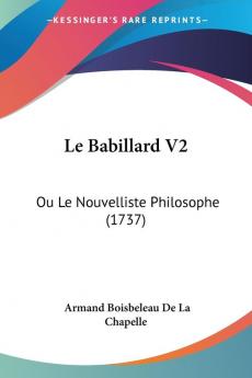 Le Babillard V2: Ou Le Nouvelliste Philosophe (1737)