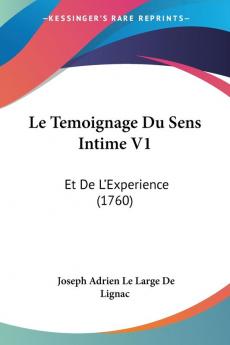 Le Temoignage Du Sens Intime V1: Et De L'Experience (1760)