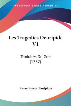 Les Tragedies Deuripide V1: Traduites Du Grec (1782)