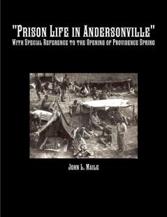 Prison Life in Andersonville