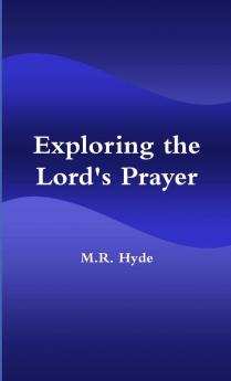 Exploring the Lord's Prayer