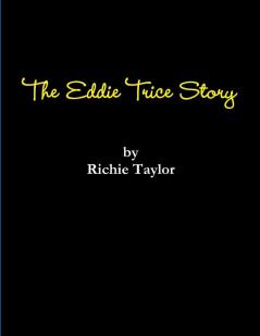 The Eddie Trice Story