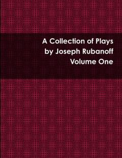 A Collection of Plays - Volume One